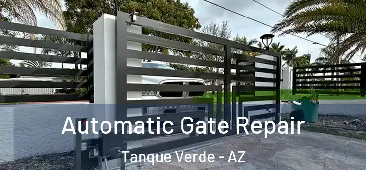 Automatic Gate Repair Tanque Verde - AZ