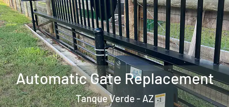 Automatic Gate Replacement Tanque Verde - AZ