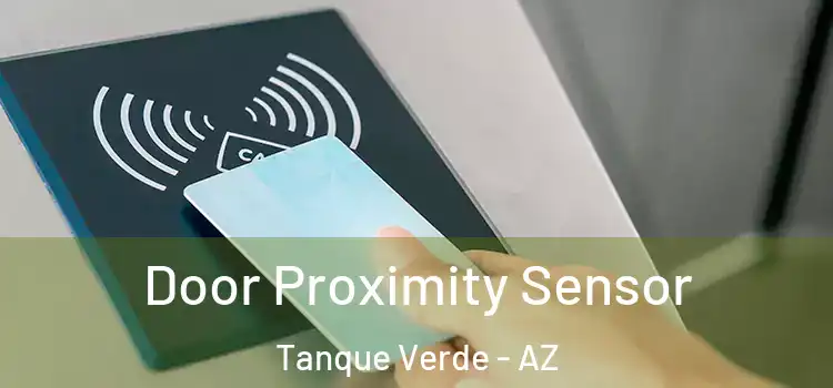 Door Proximity Sensor Tanque Verde - AZ