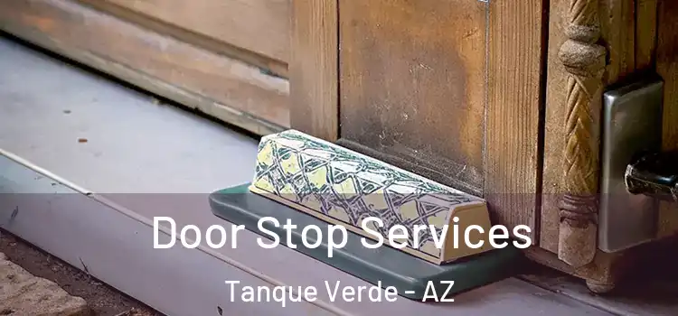 Door Stop Services Tanque Verde - AZ