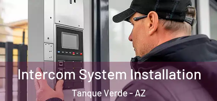 Intercom System Installation Tanque Verde - AZ