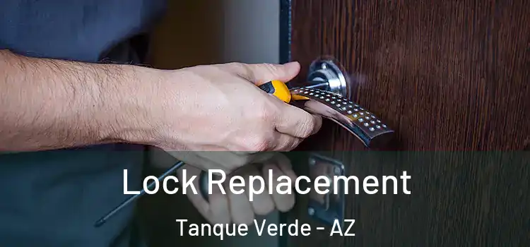 Lock Replacement Tanque Verde - AZ