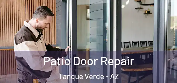 Patio Door Repair Tanque Verde - AZ