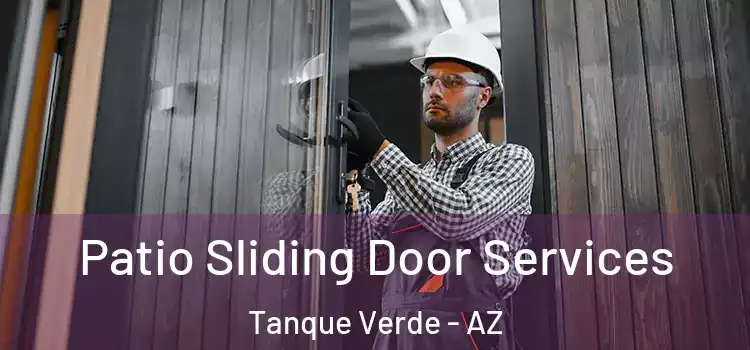 Patio Sliding Door Services Tanque Verde - AZ