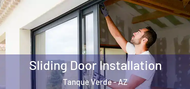 Sliding Door Installation Tanque Verde - AZ