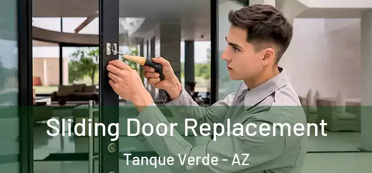  Sliding Door Replacement Tanque Verde - AZ