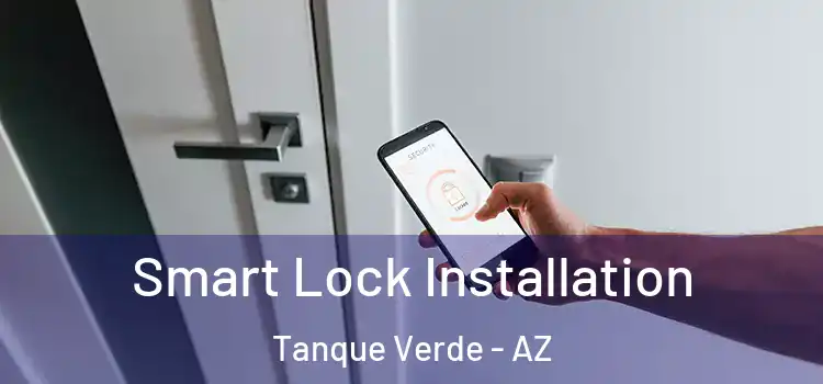 Smart Lock Installation Tanque Verde - AZ
