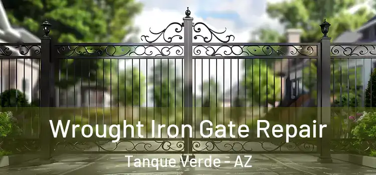 Wrought Iron Gate Repair Tanque Verde - AZ